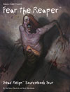 Dead Reign Sourcebook Four: Fear the Reaper