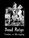 Dead Reign Survive or Die Trying T-Shirt - Extra Large